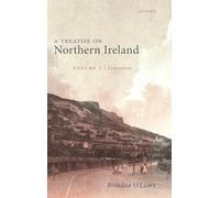 A Treatise on Northern Ireland, Volume I: Colonialism: 1