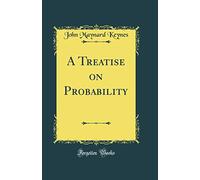 A Treatise on Probability (Classic Reprint)