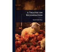 A Treatise on Regeneration
