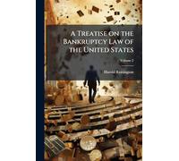 A Treatise on the Bankruptcy Law of the United States