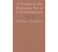 A Treatise on the Decorative Part of Civil Architecture
