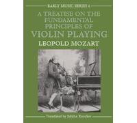 A Treatise on the Fundamental Principles of Violin Playing (Oxford Early Music): 6 (Early Music Series)