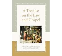 A Treatise on the Law and Gospel