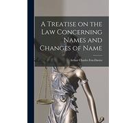 A Treatise on the Law Concerning Names and Changes of Name