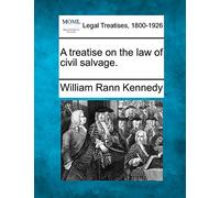 A Treatise on the Law of Civil Salvage.
