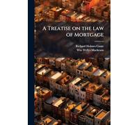 A Treatise on the law of Mortgage