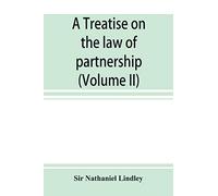 A treatise on the law of partnership (Volume II)