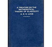 A Treatise on the Mathematical Theory of Elasticity (Dover Books on Engineering)