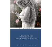 A Treatise on the Predestination of the Saints