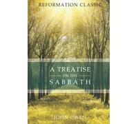 A Treatise on the Sabbath: Reformation Classic