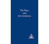A Treatise on the Seven Rays: The Rays and the Initiations, Vol. 5