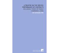 A Treatise on the Specific Performance of Contracts: Including Those of Public Companies (1858)