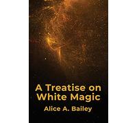 A Treatise On White Magic
