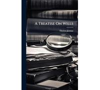 A Treatise On Wills