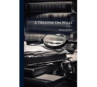 A Treatise On Wills