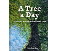 A Tree a Day: 365 of the World's Most Majestic Trees