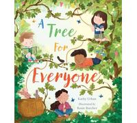 A Tree for Everyone: A heartwarming story about the value of teamwork, second chances and the healing power of a meaningful apology
