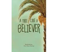 A Tree Like a Believer: A story of patience, gratitude and resilience