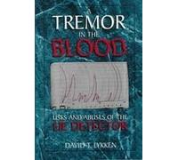 A Tremor in the Blood: Uses and Abuses of the Lie Detector