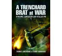 A Trenchard Brat at War : Stirling, Lancaster and Stalag IVB