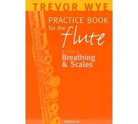 A TREVOR WYE PRACTICE BOOK FOR THE FLUTE VOLUME 5: BREATHING AND SCALES
