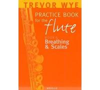 A Trevor Wye Practice Book For The Flute Volume 5: Breathing And Scales