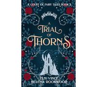A Trial of Thorns: A Fae Beauty and the Beast Retelling (A Court of Fairy Tales)