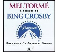 A Tribute to Bing Crosby by Mel Torme