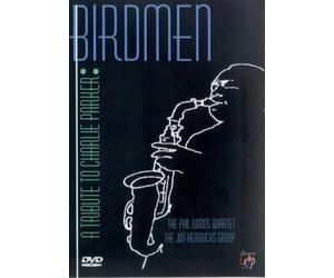 A Tribute To Charlie Parker: Birdmen [DVD]
