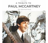 A tribute to Paul McCartney: A biography in pictures
