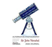 A tribute to Sir John Herschel's life and discoveries: 2026 yearly journal - WEEK STARTING SUNDAY