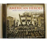 A Tribute to the American Heroes: The Songs of World War II by Various Artists [Music CD]