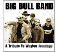 A Tribute To Waylon Jennings by BIG BULL BAND (2013-02-05)