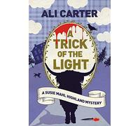 A Trick of the Light: A Highland Mystery featuring Susie Mahl (A Susie Mahl Highland Mystery)