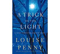 A Trick of the Light (Chief Inspector Gamache Novel)
