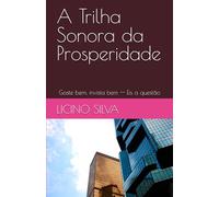 A Trilha Sonora da Prosperidade: Gaste bem, invista bem -- Eis a questão