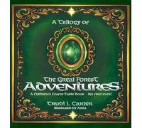 A Trilogy of The Great Forest Adventures: Children's Coffee Table Book - The First Ever!