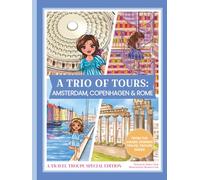 A Trio of Tours: Amsterdam, Copenhagen & Rome: A Travel Troupe Special Edition (The Travel Troupe)