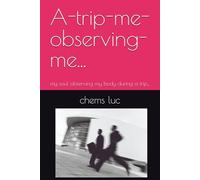 A-trip-me-observing-me...: my soul observing my body during a trip...