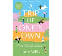A Trip of One's Own : Hope, heartbreak and why travelling solo could change your life