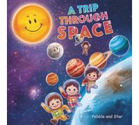 A Trip Through Space: Exploring The Solar System And Beyond