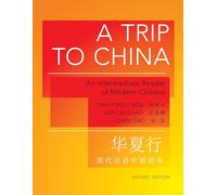 A Trip to China: An Intermediate Reader of Modern Chinese (Revised Edition): 29 (The Princeton Language Program: Modern Chinese)