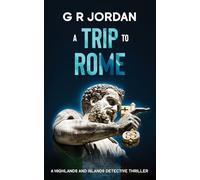A Trip to Rome: A Highlands and Islands Detective Thriller: 37