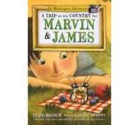 A Trip to the Country for Marvin & James: The Masterpiece Adventures, Book Five: 5