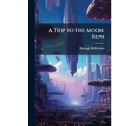A Trip to the Moon. Repr