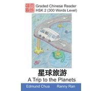 A Trip to the Planets: Graded Chinese Reader: HSK 2 (300 Words Level)