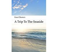 A Trip To The Seaside