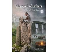 A Triptych of Embers: Songs of the World’s First Breath (The Sparrow’s Hall)