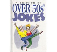 A Triumph of Over 50's Jokes (Joke Books S.)
