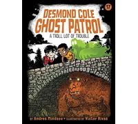 A Troll Lot of Trouble: Volume 17 (Desmond Cole Ghost Patrol)